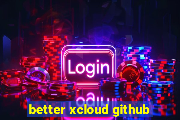 better xcloud github